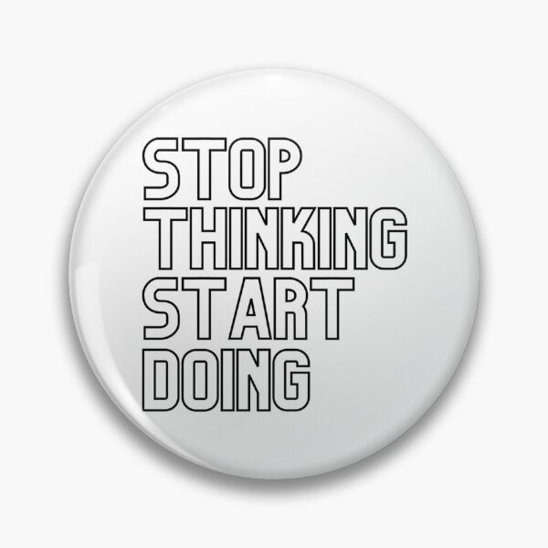 Item preview, Stop Thinking Start Doing - Black designed and sold by prandre.