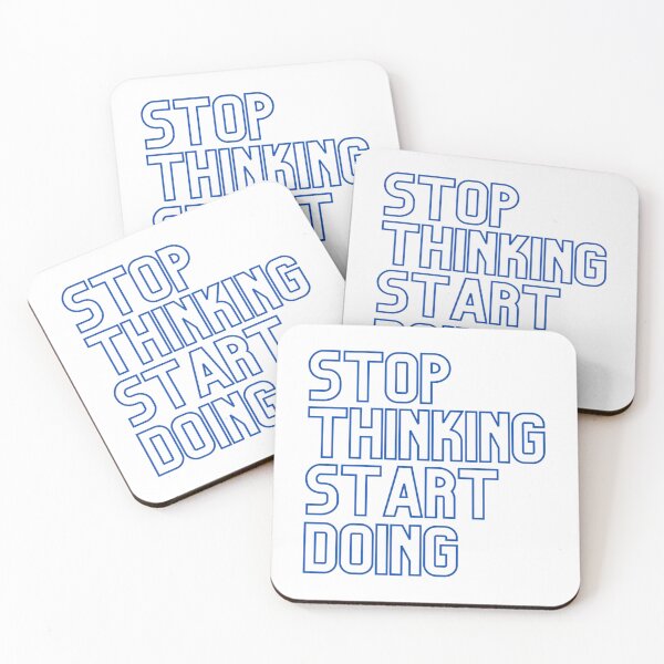 Item preview, Stop Thinking Start Doing - Blue designed and sold by prandre.