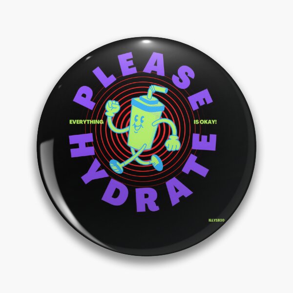 Item preview, Please Hydrate Everything Is Okay designed and sold by rtynart.