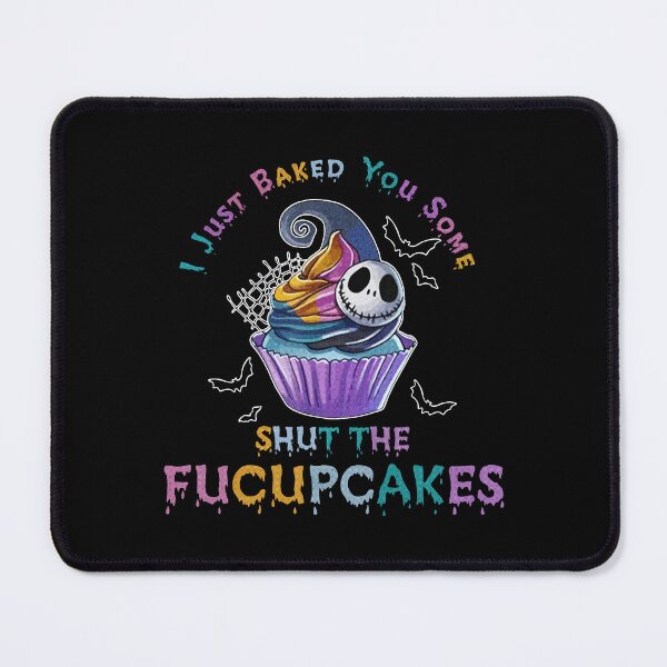 Item preview, I Just Baked You Some Shut The Fucupcakes Funny Baking Art designed and sold by sandylel.