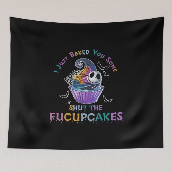 Item preview, I Just Baked You Some Shut The Fucupcakes Funny Baking Art designed and sold by sandylel.