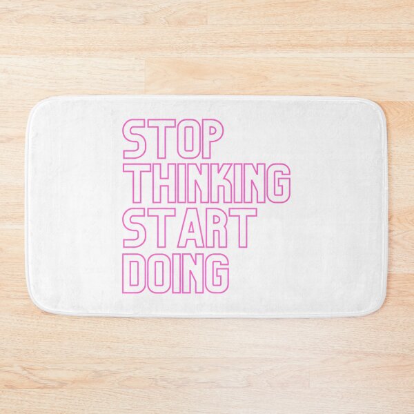 Item preview, Stop Thinking Start Doing - Pink designed and sold by prandre.