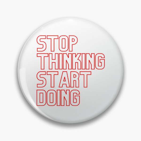 Item preview, Stop Thinking Start Doing - Red designed and sold by prandre.