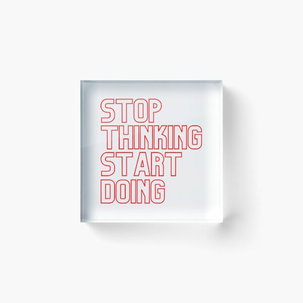 Item preview, Stop Thinking Start Doing - Red designed and sold by prandre.