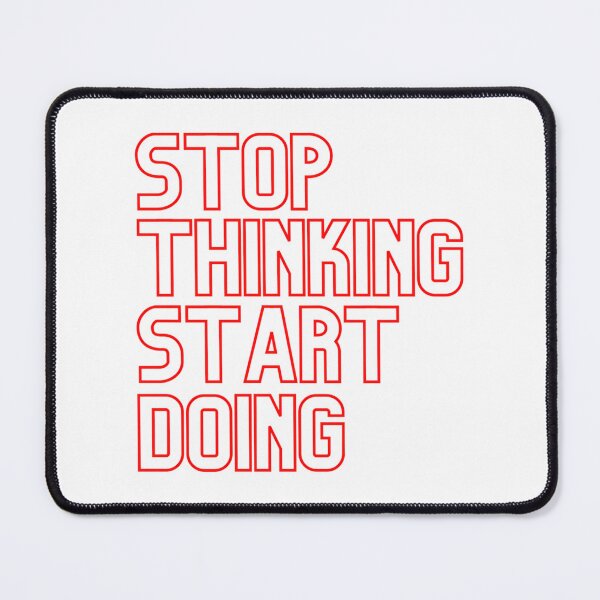 Item preview, Stop Thinking Start Doing - Red designed and sold by prandre.