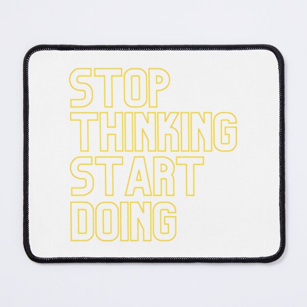 Item preview, Stop Thinking Start Doing - Yellow designed and sold by prandre.