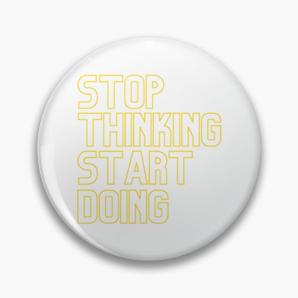 Item preview, Stop Thinking Start Doing - Yellow designed and sold by prandre.