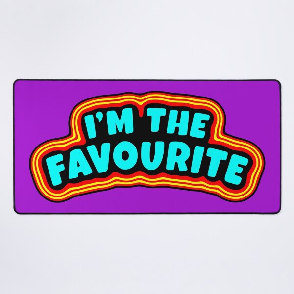 Item preview, I'm The Favourite designed and sold by glowdesigns.