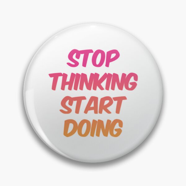 Item preview, Stop Thinking Start Doing designed and sold by prandre.