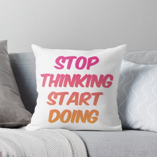 Item preview, Stop Thinking Start Doing designed and sold by prandre.