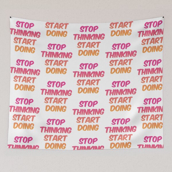Item preview, Stop Thinking Start Doing designed and sold by prandre.