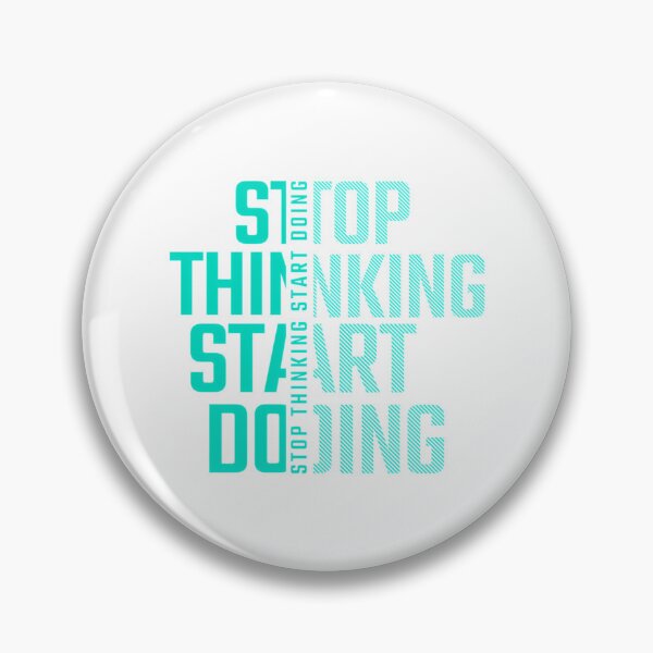 Item preview, Stop Thinking Start Doing designed and sold by prandre.