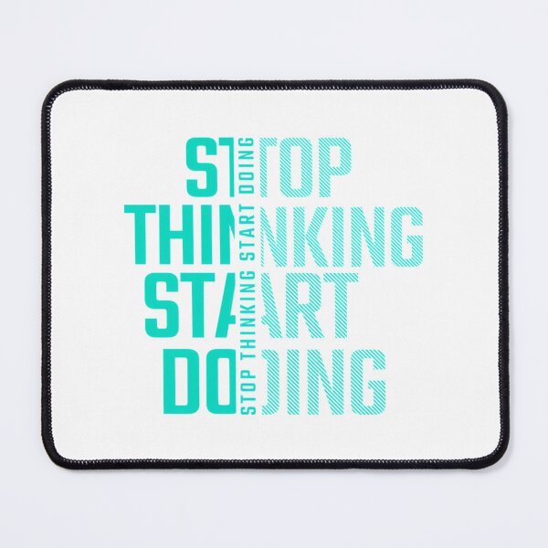Item preview, Stop Thinking Start Doing designed and sold by prandre.