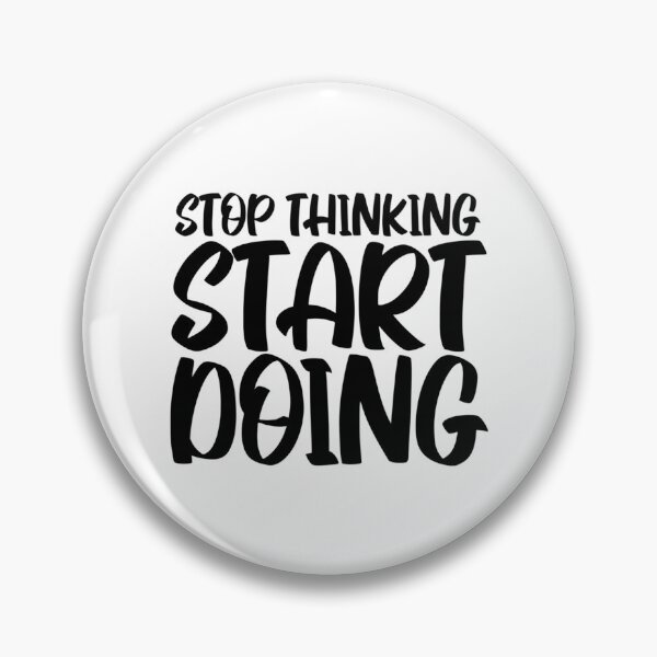 Item preview, Stop Thinking Start Doing designed and sold by prandre.