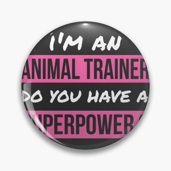 Item preview, I'm An Animal Trainer Do You Have A Superpower Inspirational Gift Design designed and sold by SHVKERstyle.