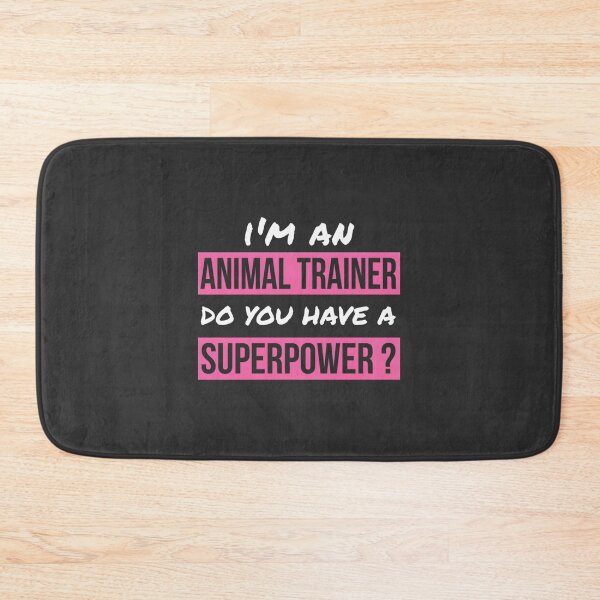 Item preview, I'm An Animal Trainer Do You Have A Superpower Inspirational Gift Design designed and sold by SHVKERstyle.