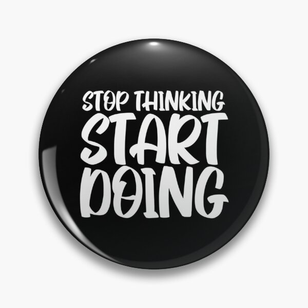 Item preview, Stop Thinking Start Doing designed and sold by prandre.
