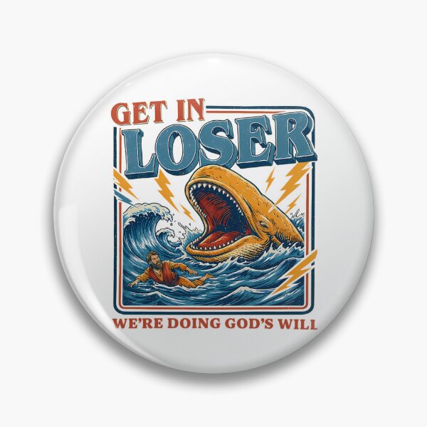 Item preview, Get In Loser Were Doing Gods Will Jonah And The Whale designed and sold by OldSchoolCubak.