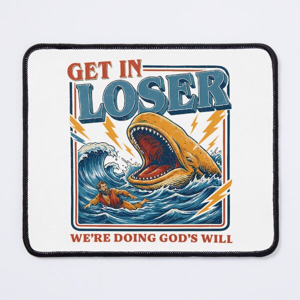 Item preview, Get In Loser Were Doing Gods Will Jonah And The Whale designed and sold by OldSchoolCubak.