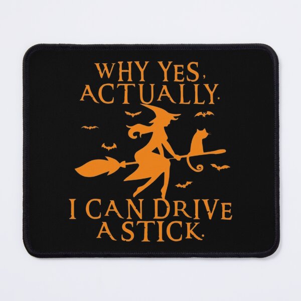Item preview, Witch Why Yes Actually I Can Drive A Stick Halloween designed and sold by DamianRoy88.