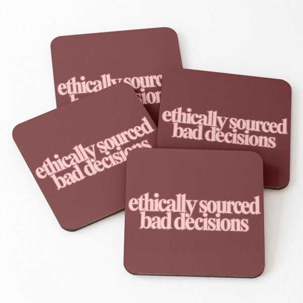 Item preview, ethically sourced bad decisions designed and sold by BaShert.