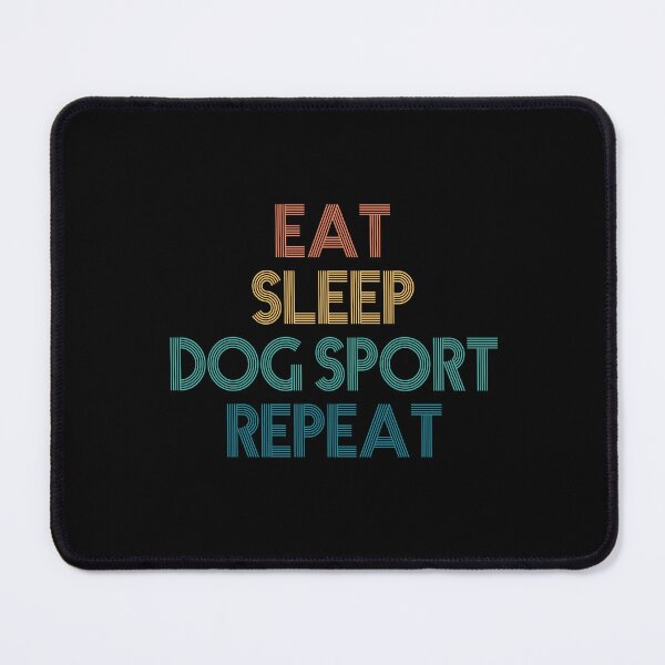 Item preview, Eat Sleep Dog Sport Repeat - Gift For Dog Sport Fans designed and sold by kindxinn.