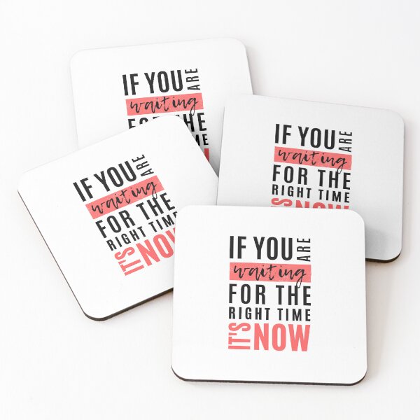 Item preview, If You Are Waiting For The Right Time It's Now Typography Art designed and sold by serotonin75114.