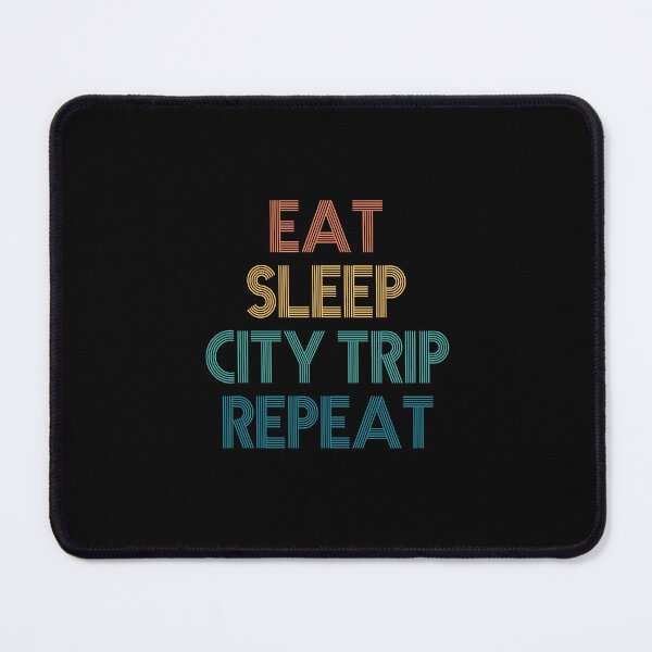 Item preview, Eat Sleep City Trip Repeat - Gift For City Trip Fans designed and sold by kindxinn.