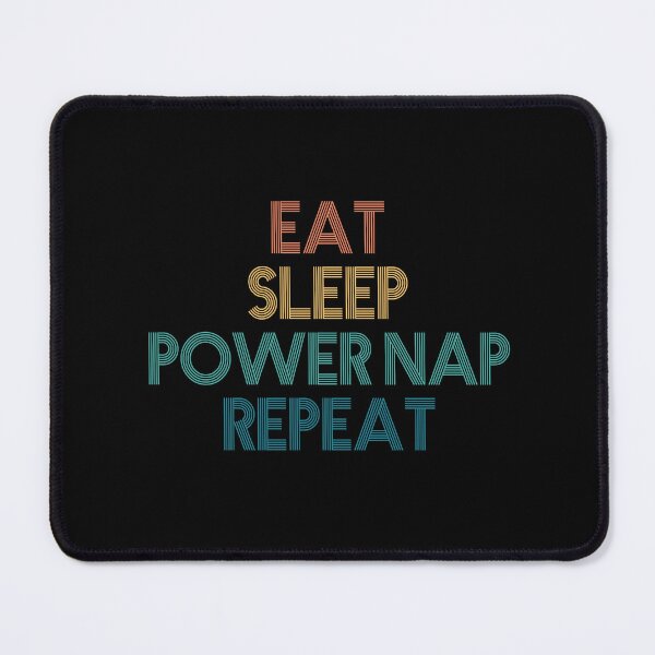 Item preview, Eat Sleep Power Nap Repeat - Gift For Power Nap Fans designed and sold by kindxinn.