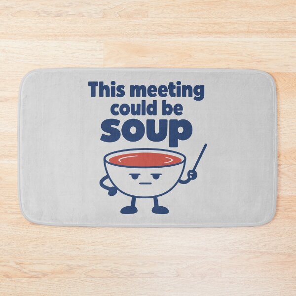 Item preview, This meeting could be soup Funny Meeting designed and sold by cursotti.