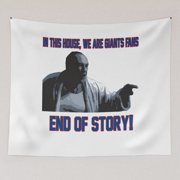 Item preview, In This House, We Are Giants Fans... END OF STORY!  The Sopranos Meme designed and sold by ChickCharm.