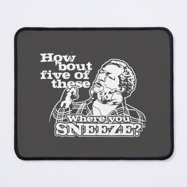 Item preview, Funny How About Five of These Where You Sneeze Sanford and Son Quote Design designed and sold by WickedsInferno.
