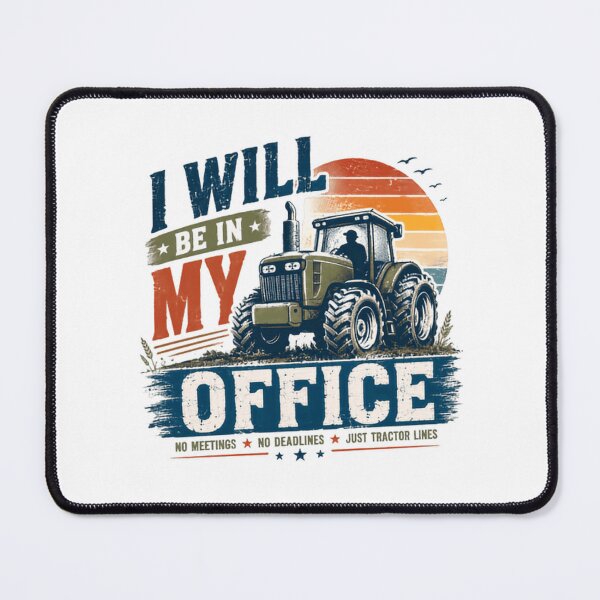 Item preview, I Will Be In My Office No Meetings No Deadlines Just Tractor Lines Farmer Farming Life designed and sold by RetroMini2026.