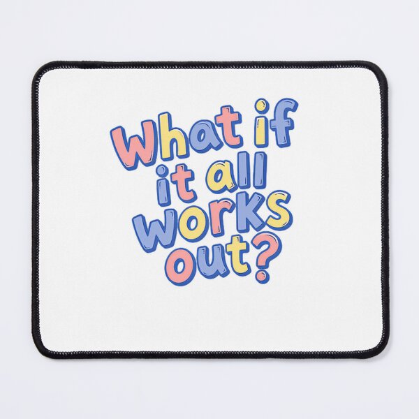 Item preview, What If It All Works Out? Optimism Positive Thinking Motivation Hopeful Inspiration designed and sold by HumansStuck12.