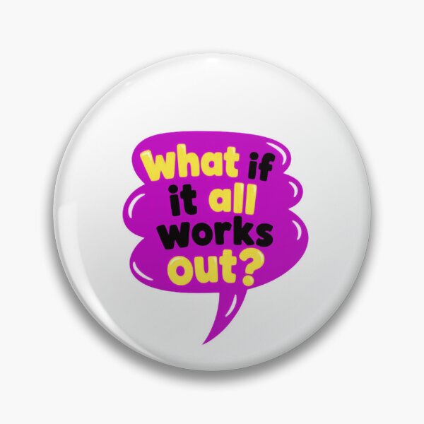 Item preview, What If It All Works Out? Motivational Inspirational Quote Positive Mindset designed and sold by HumansStuck12.
