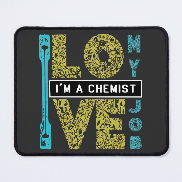 Item preview, I Am a Chemist I Love My Job - Chemistry Enthusiast Design designed and sold by RYUDOKA.