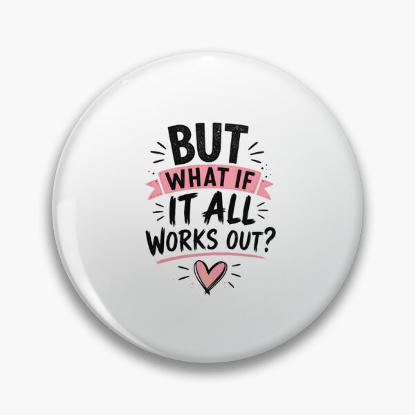 Item preview, But What If It All Works Out? Positive Thinking Optimism Motivation Mental Health Self Care designed and sold by HumansStuck12.