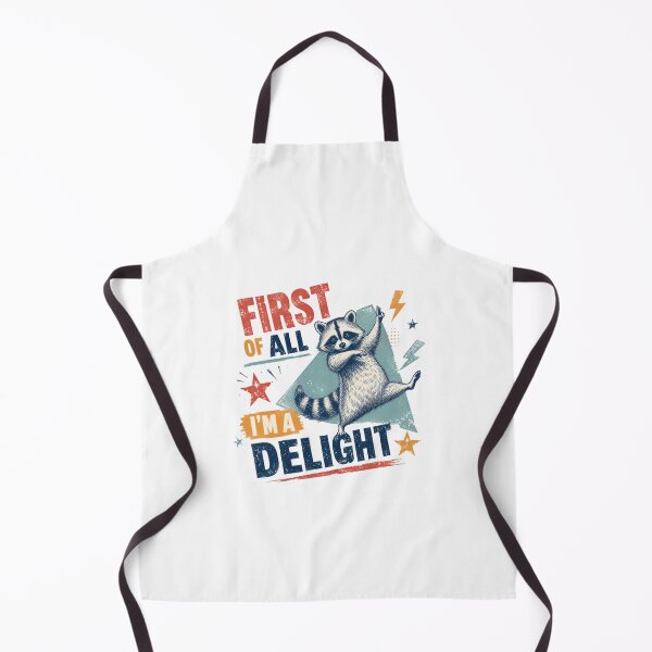 Item preview, First Of All I'm A Delight Raccoon Funny Animal Humor designed and sold by SkeletonsDanger.