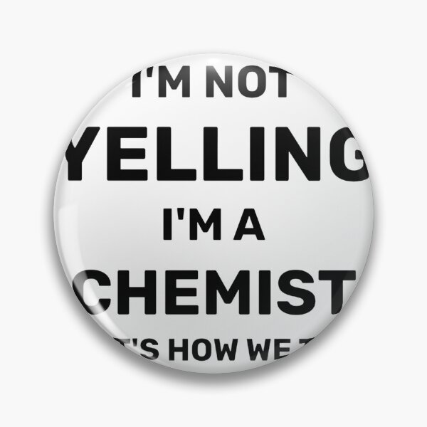 Item preview, I'm Not Yelling I'm A Chemist That's How We Talk Funny Chemistry Gift for Scientists designed and sold by RYUDOKA.