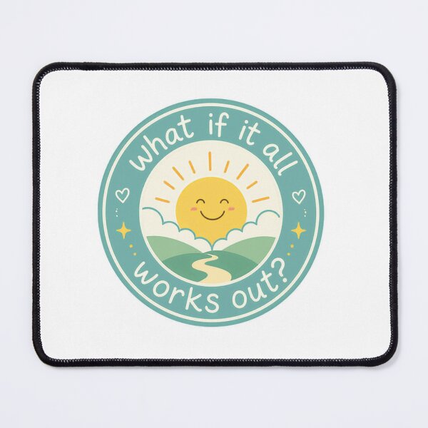 Item preview, What If It All Works Out Optimism Positivity Motivation Quote designed and sold by HumansStuck12.