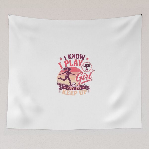 Item preview, I Know I Play Like A Girl Try To Keep Up | Girls Soccer Player Female Athlete Empowerment designed and sold by JonesFlora2025.