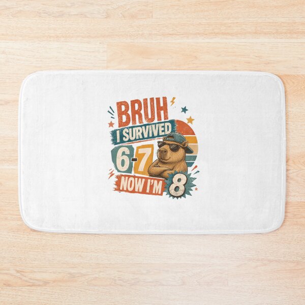 Item preview, Bruh I Survived 6-7 Now I'm 8 Eight Year Old Capybara Birthday designed and sold by SkeletonsDanger.