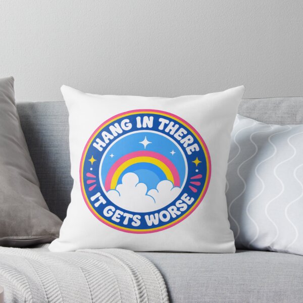 Item preview, Hang In There It Gets Worse Sarcastic Cynical Humor Quote designed and sold by HumansStuck12.