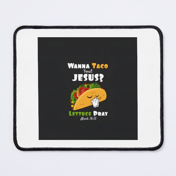 Item preview, Wanna Taco 'Bout Jesus Lettuce Pray Funny Food and Faith Illustration designed and sold by pzyyy.