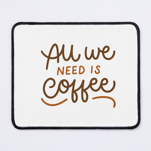 Item preview, All We Need Is Coffee Coffee Lover Caffeine Drinker designed and sold by SkeletonsDanger.