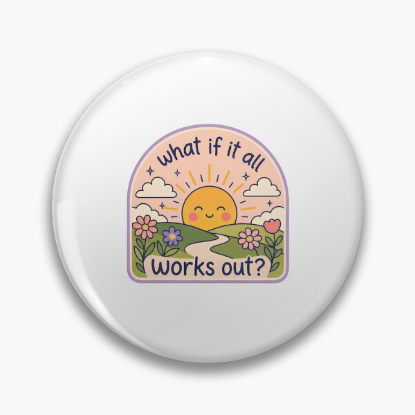 Item preview, What If It All Works Out? Optimism Positivity Mental Wellness Encouragement designed and sold by HumansStuck12.