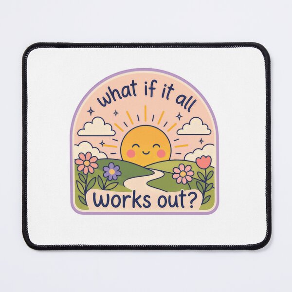 Item preview, What If It All Works Out? Optimism Positivity Mental Wellness Encouragement designed and sold by HumansStuck12.