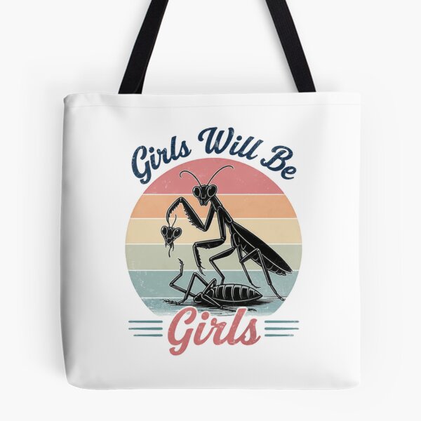 Item preview, Girls Will Be Girls Praying Mantis Entomology Humor Women designed and sold by JonesFlora2025.