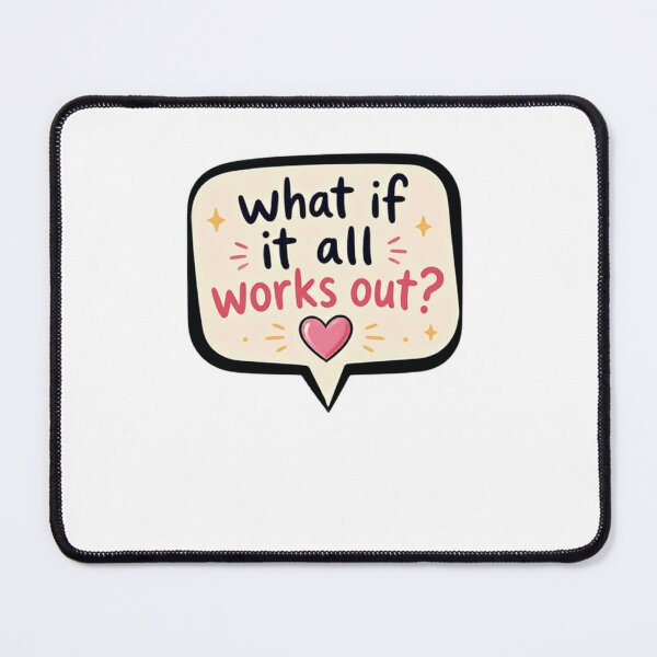 Item preview, What If It All Works Out? Positive Mindset Optimism Motivation designed and sold by HumansStuck12.