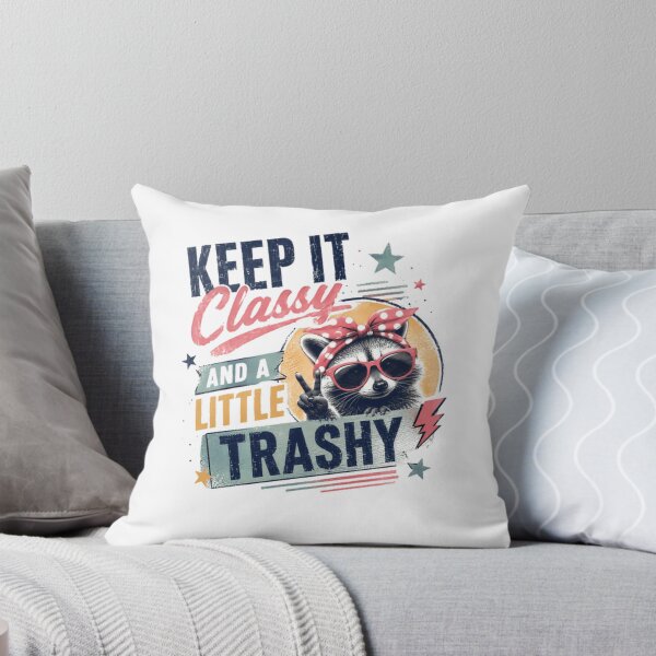 Item preview, Keep It Classy And A Little Trashy Raccoon Lover Funny Quote Sarcastic designed and sold by SkeletonsDanger.